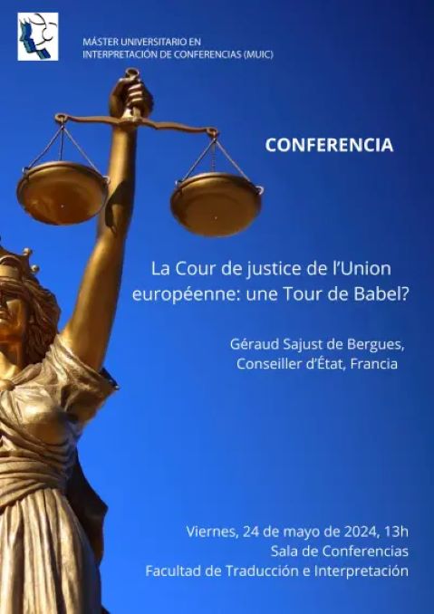 cartel de conferencia: "La Cour de Justice de l’Union européenne: une Tour de Babel?" a cargo de Géraud Sajust